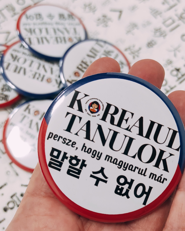 [kitűző] Koreaiul tanulok, persze, hogy már magyarul 말할 수 없어