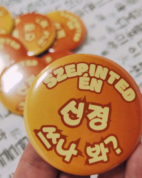 [kitűző] Szerinted én 신경 쓰나 봐?