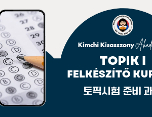 TOPIK I felkészítő kurzus - 토픽 시험 준비 과정